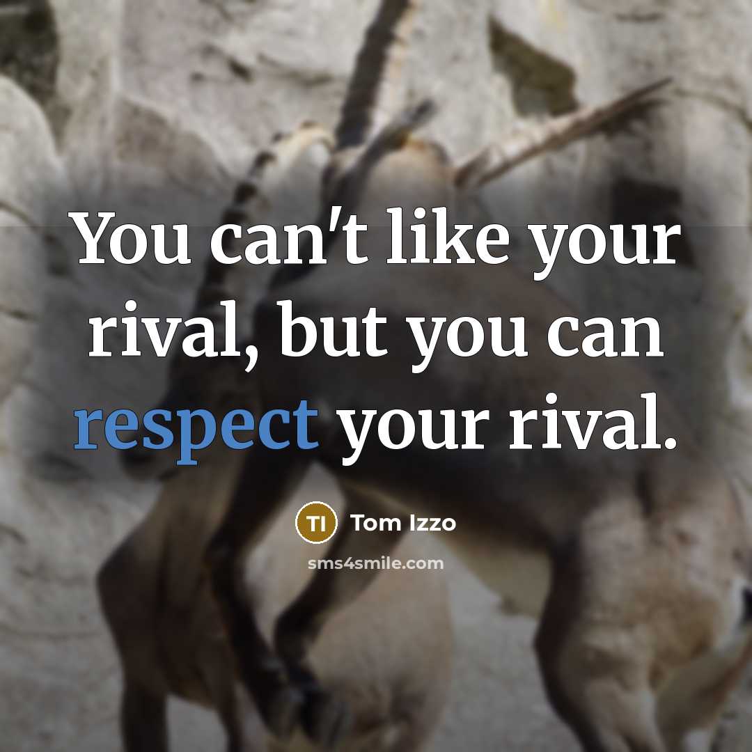 “You can't like your rival, but you can respect your…” quote by Tom Izzo
