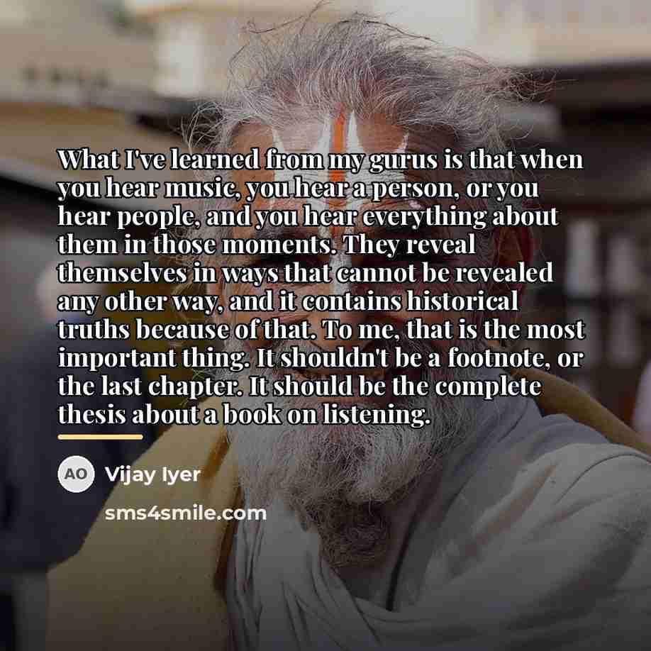 “What I've learned from my gurus is that when you…” quote by Vijay Iyer