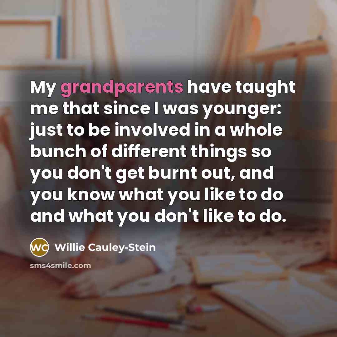 “My grandparents have taught me that since I was younger:…” quote by Willie Cauley-Stein