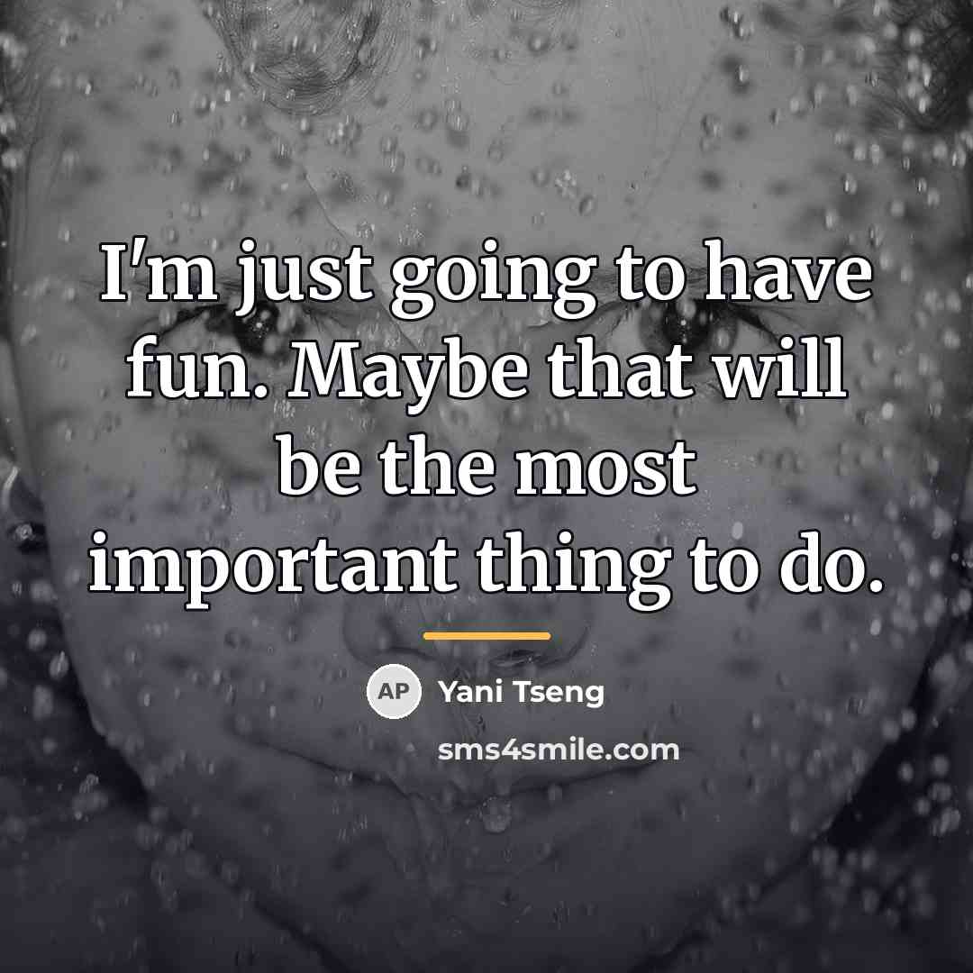 “I'm just going to have fun. Maybe that will be…” quote by Yani Tseng