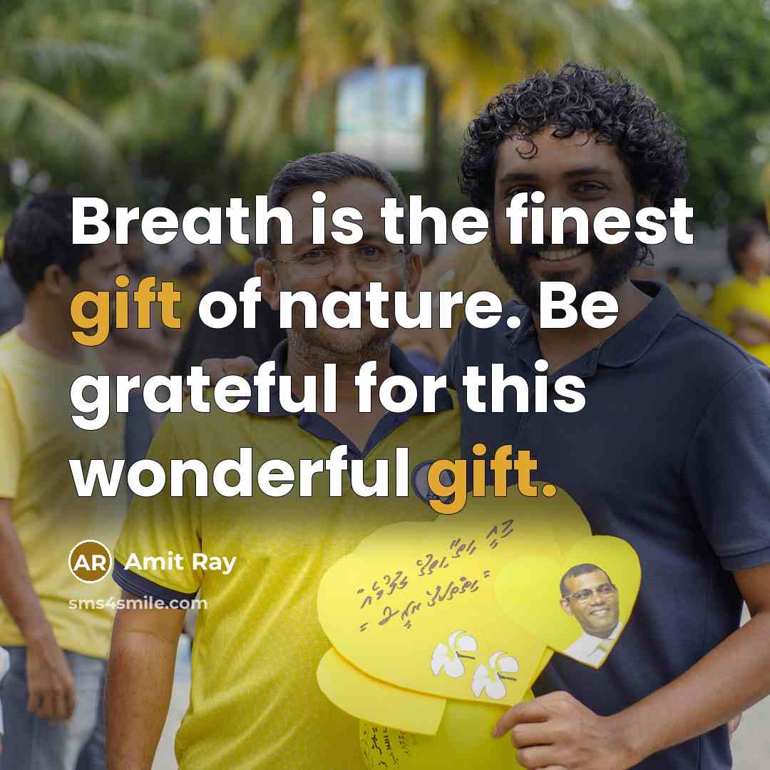 “Breath is the finest gift of nature. Be grateful for…” quote by Amit Ray