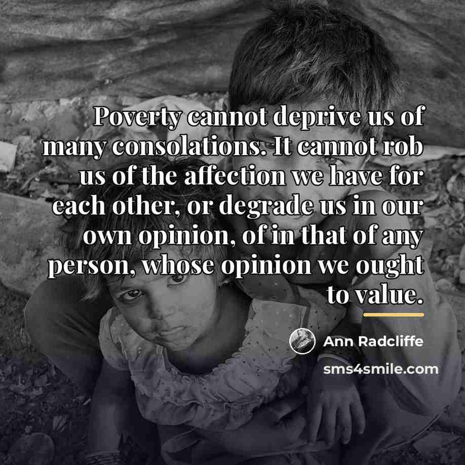 “Poverty cannot deprive us of many consolations. It cannot rob…” quote by Ann Radcliffe