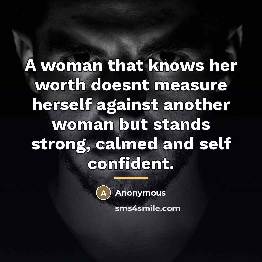 “A woman that knows her worth doesnt measure herself against…” quote by Anonymous