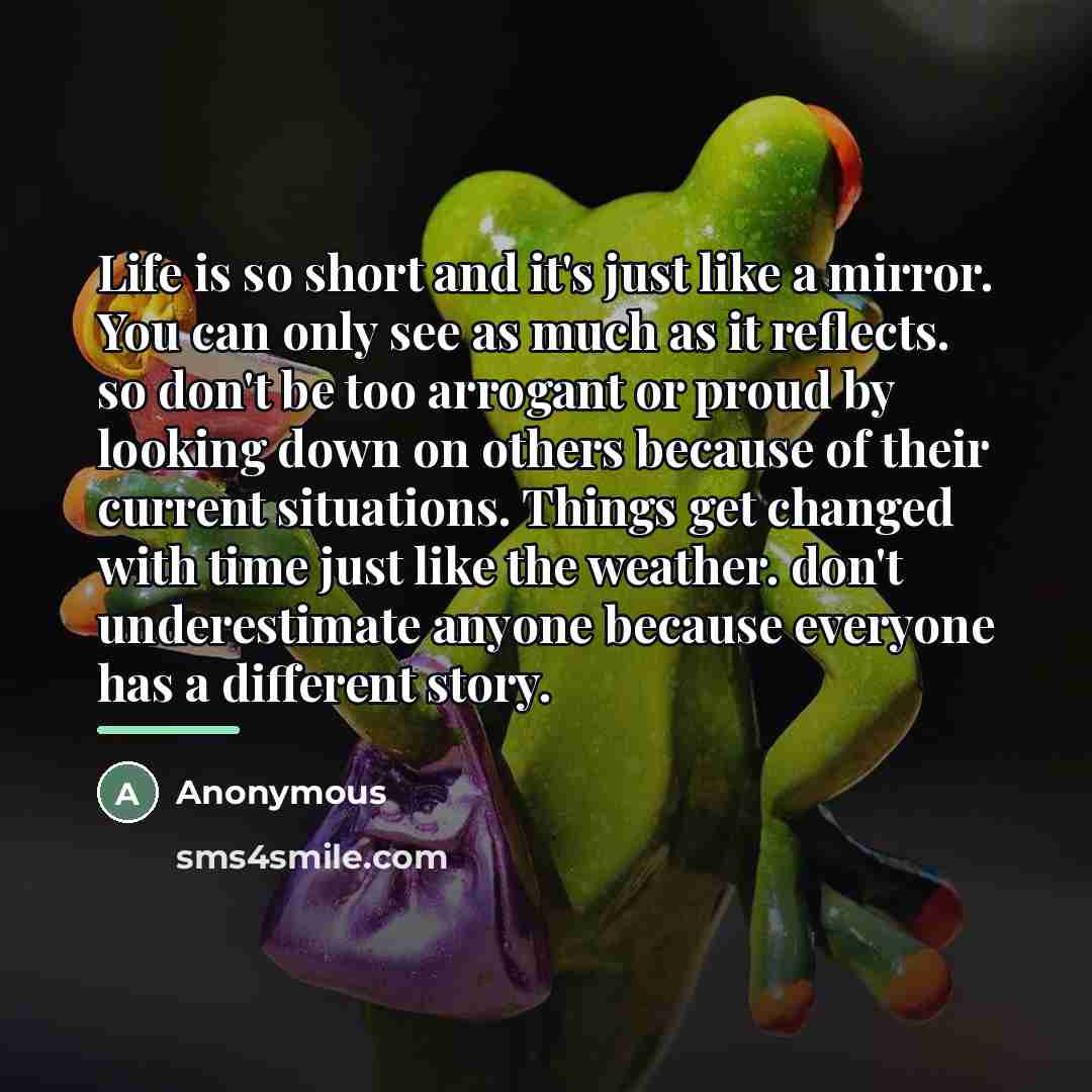 “Life is so short and it's just like a mirror.…” quote by Anonymous