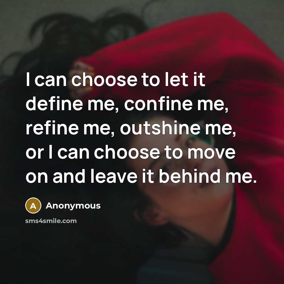 “I can choose to let it define me, confine me,…” quote by Anonymous