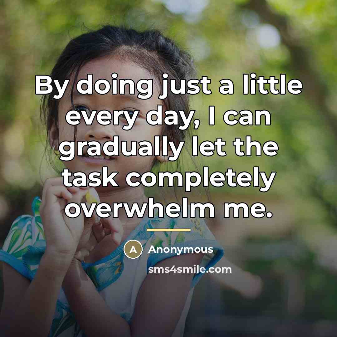 “By doing just a little every day, I can gradually…” quote by Anonymous