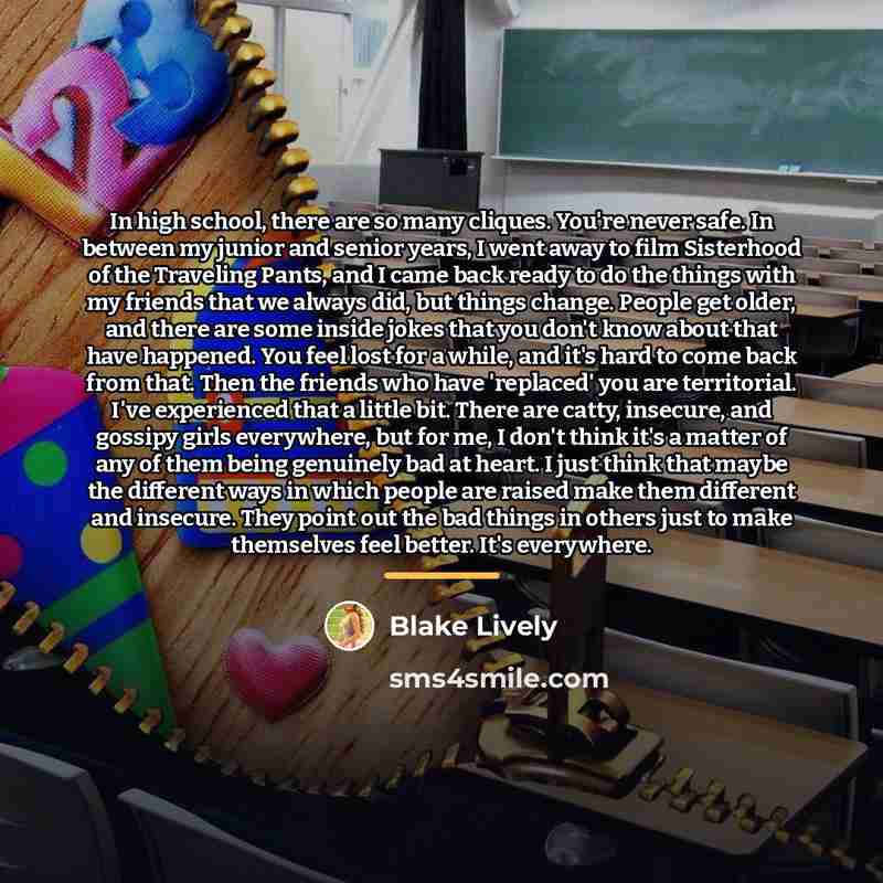 “In high school, there are so many cliques. You're never…” quote by Blake Lively