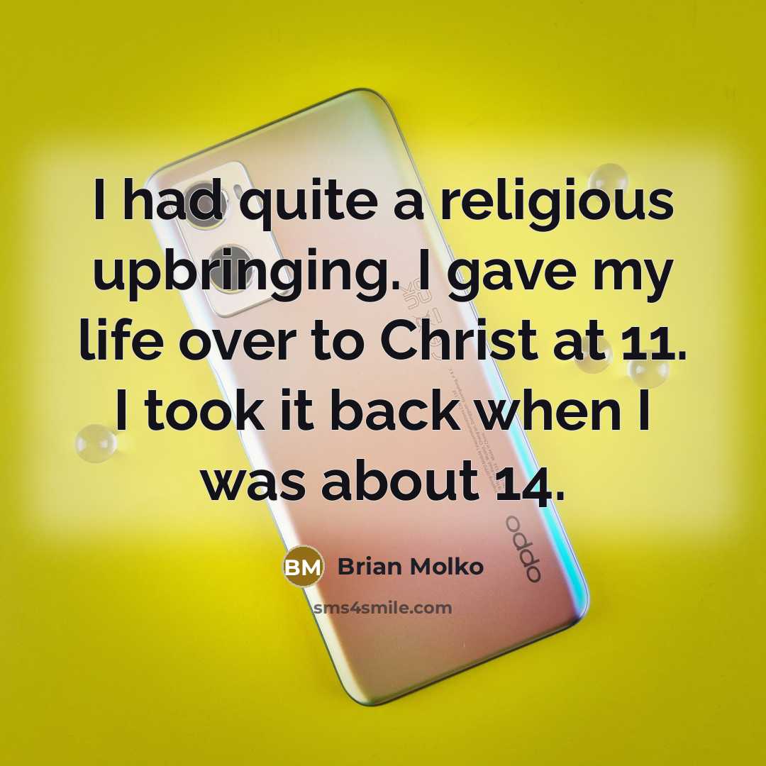 “I had quite a religious upbringing. I gave my life…” quote by Brian Molko