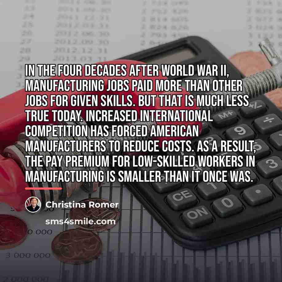 “In the four decades after World War II, manufacturing jobs…” quote by Christina Romer