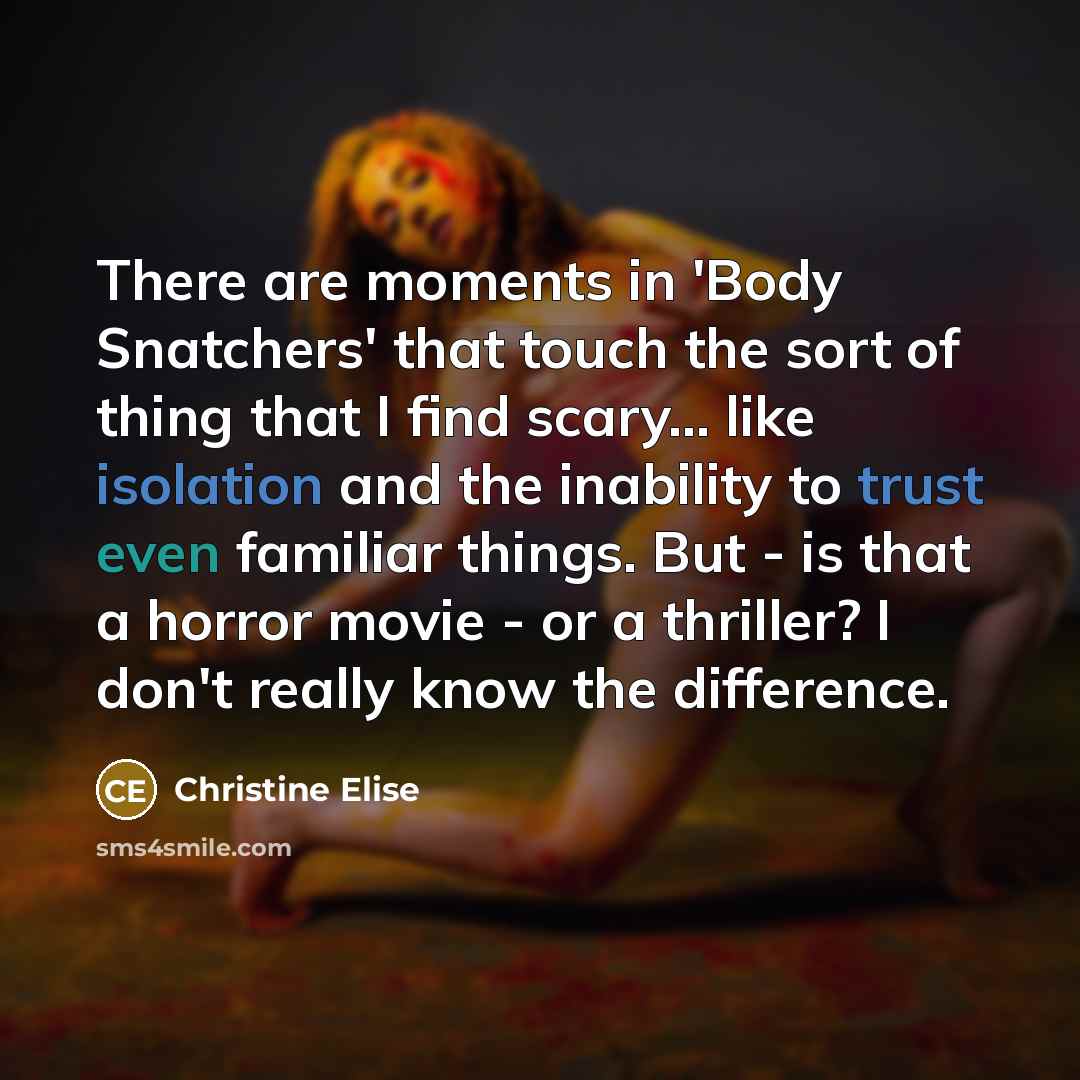 “There are moments in 'Body Snatchers' that touch the sort…” quote by Christine Elise