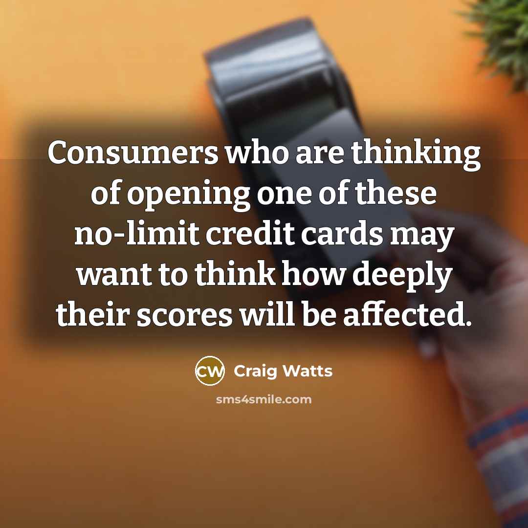 “Consumers who are thinking of opening one of these no-limit…” quote by Craig Watts