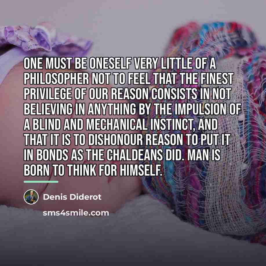 “One must be oneself very little of a philosopher not…” quote by Denis Diderot