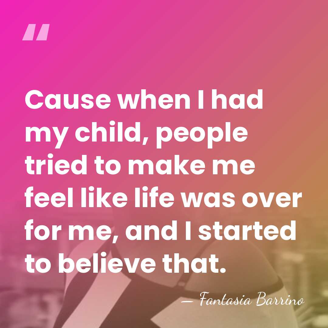 Cause when I had my child, people tried to make me feel&hellip; - Fantasia Barrino