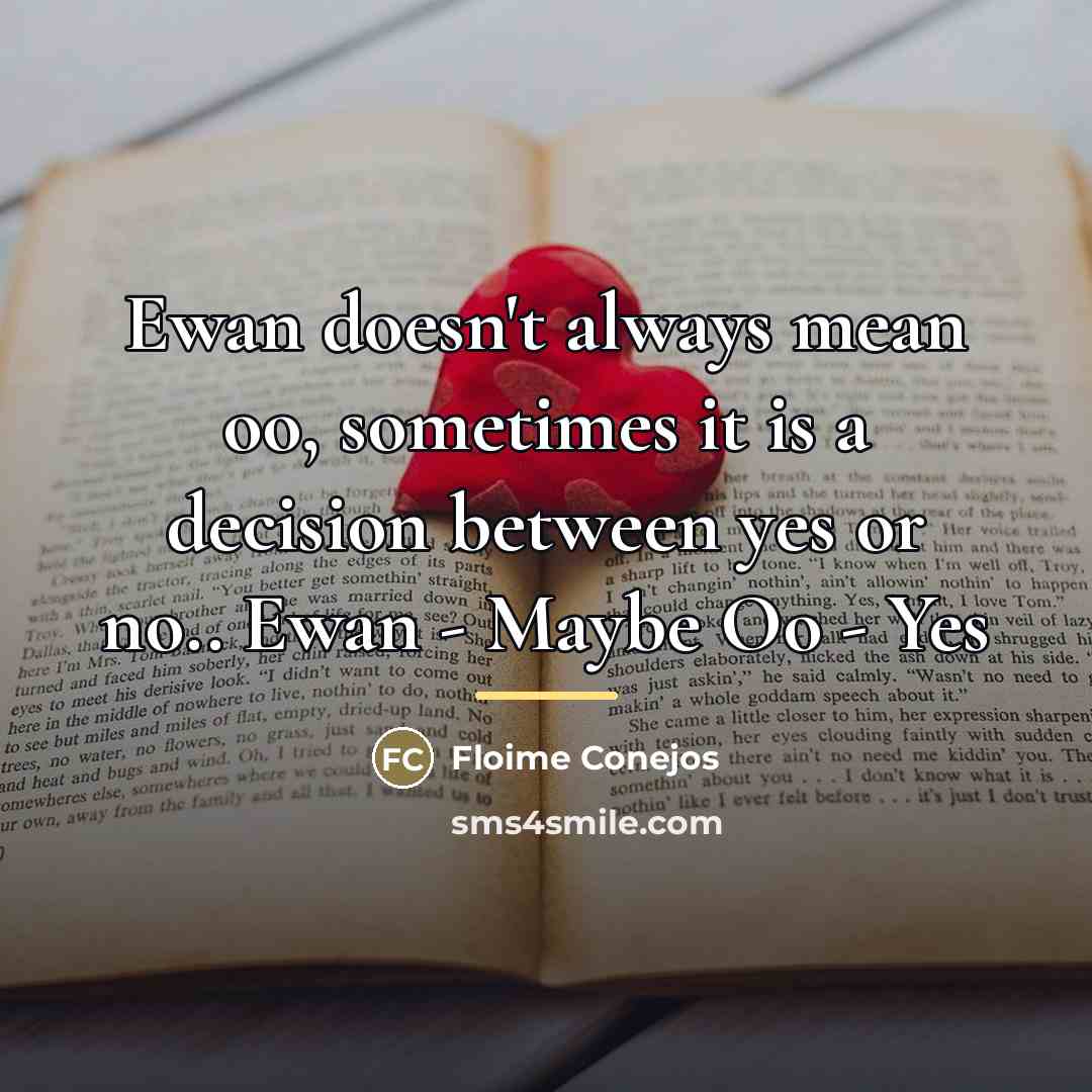 “Ewan doesn't always mean oo, sometimes it is a decision…” quote by Floime Conejos