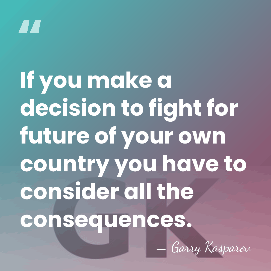 If you make a decision to fight for future of your own&hellip; - Garry Kasparov