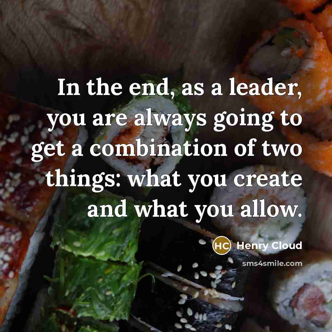 “In the end, as a leader, you are always going…” quote by Henry Cloud