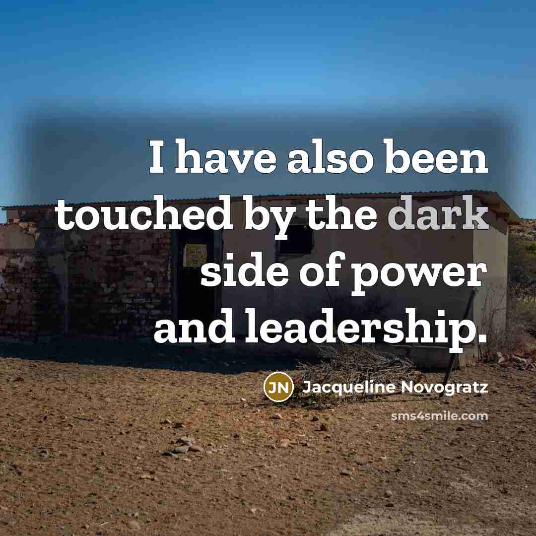 “I have also been touched by the dark side of…” quote by Jacqueline Novogratz