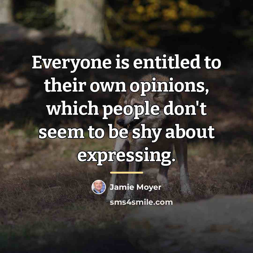 “Everyone is entitled to their own opinions, which people don't…” quote by Jamie Moyer