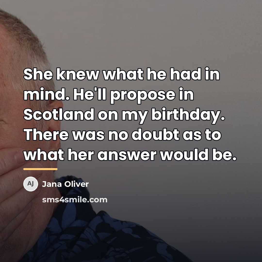 “She knew what he had in mind. He'll propose in…” quote by Jana Oliver