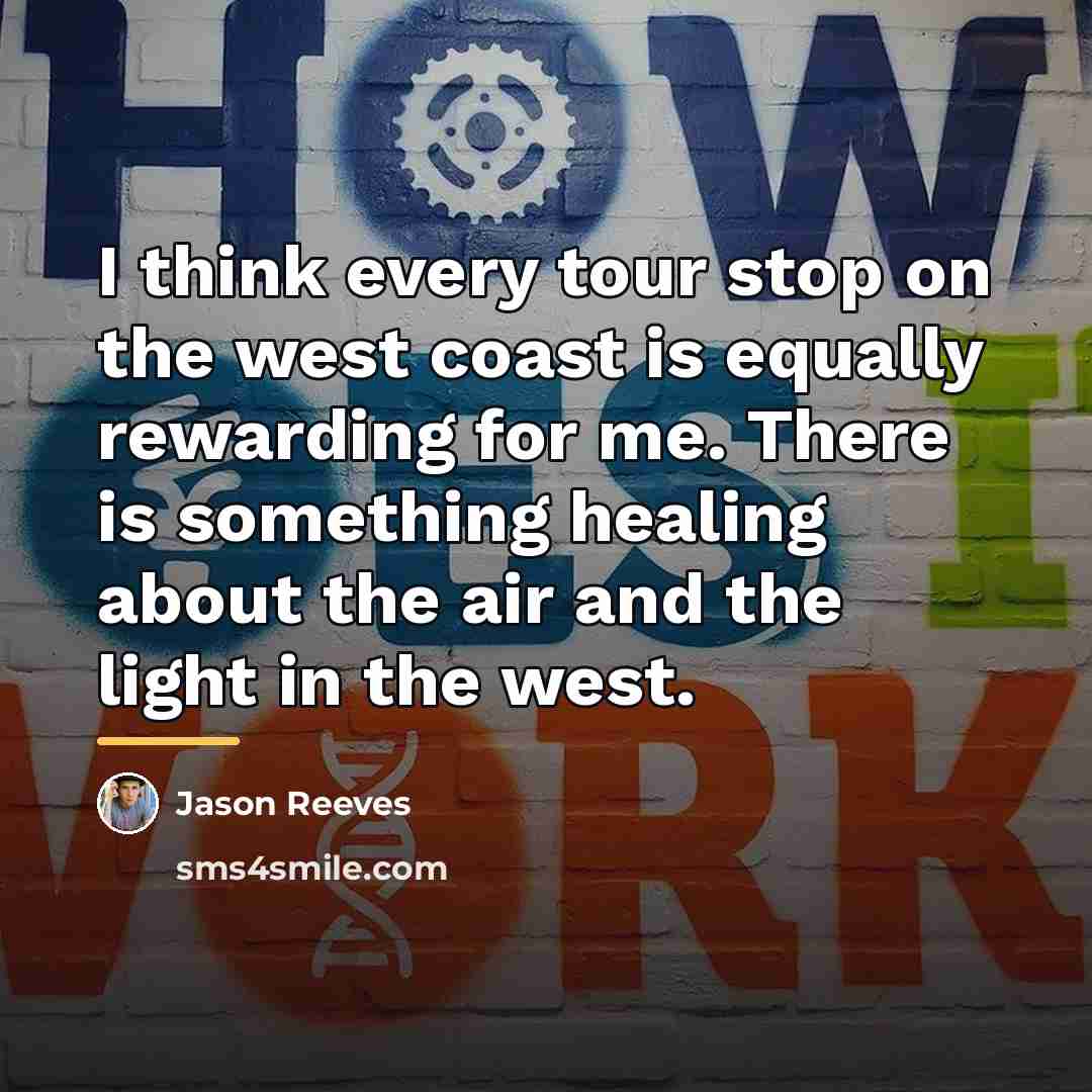 “I think every tour stop on the west coast is…” quote by Jason Reeves