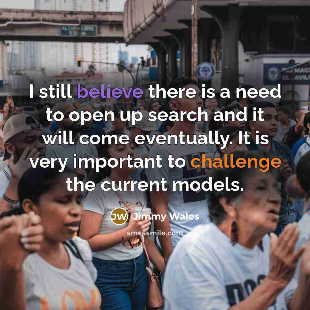 “I still believe there is a need to open up…” quote by Jimmy Wales
