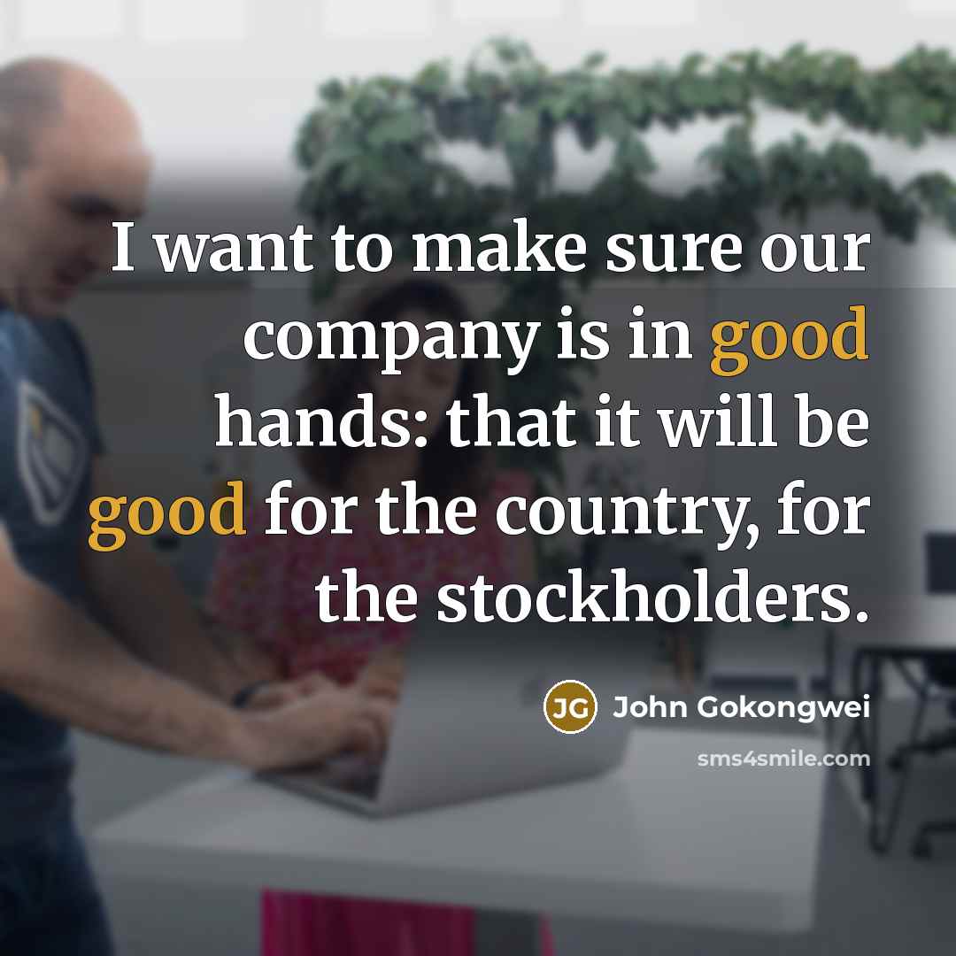 “I want to make sure our company is in good…” quote by John Gokongwei