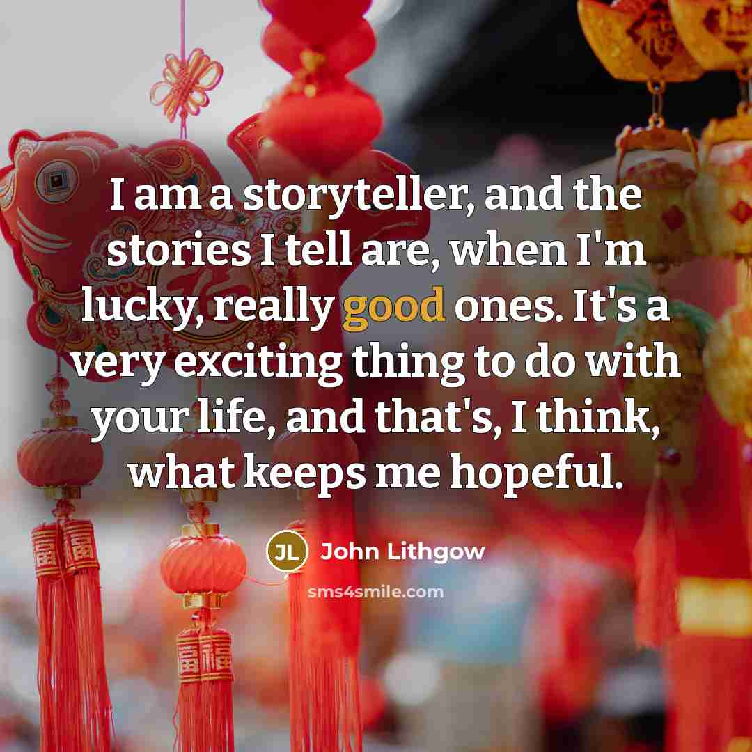 “I am a storyteller, and the stories I tell are,…” quote by John Lithgow