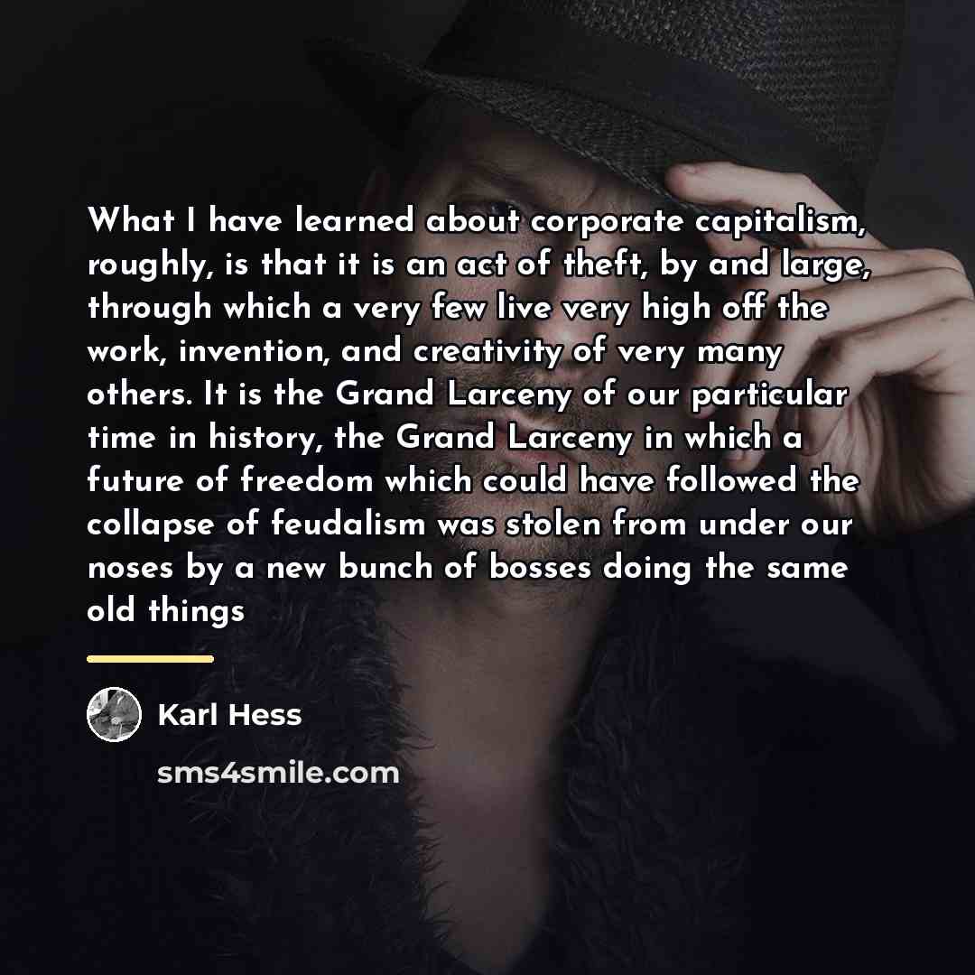 “What I have learned about corporate capitalism, roughly, is that…” quote by Karl Hess