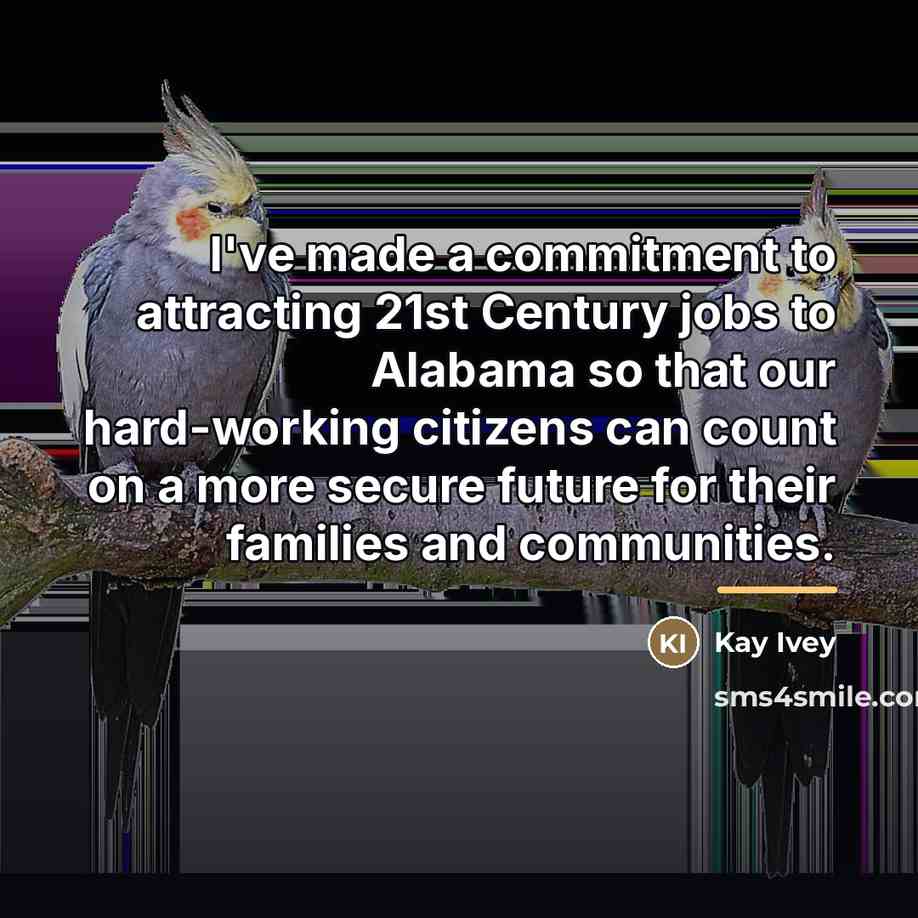 “I've made a commitment to attracting 21st Century jobs to…” quote by Kay Ivey