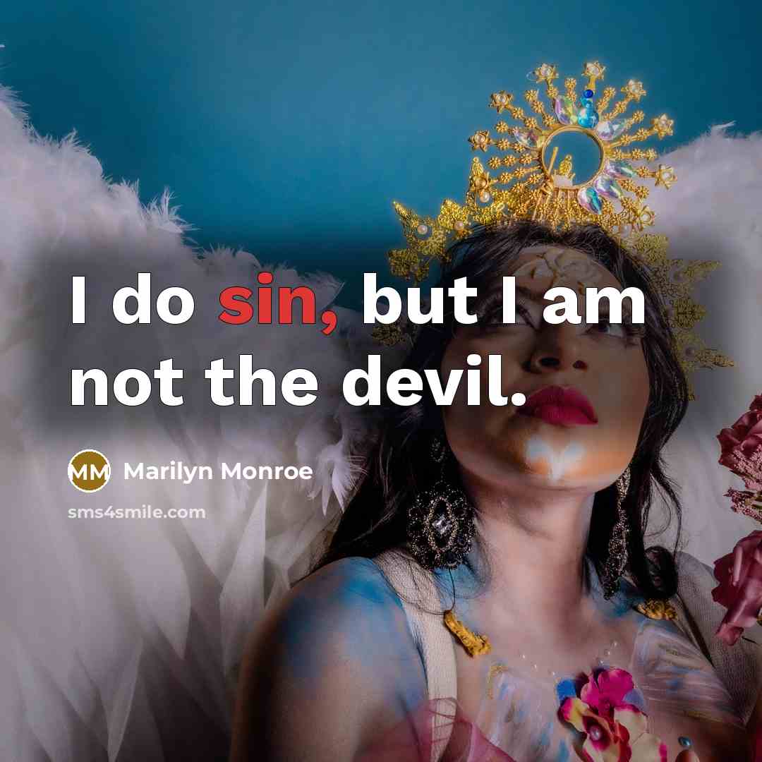 “I do sin, but I am not the devil.…” quote by Marilyn Monroe