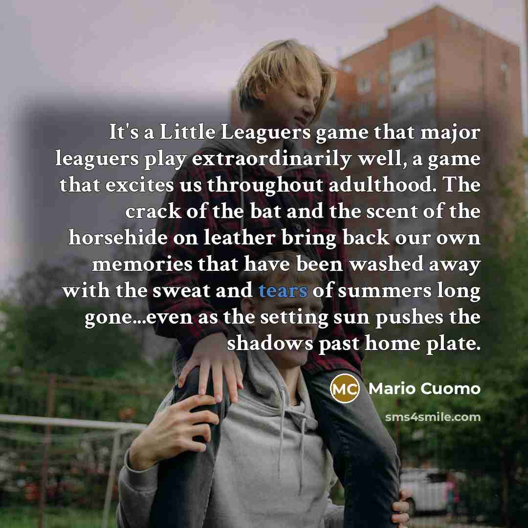 “It's a Little Leaguers game that major leaguers play extraordinarily…” quote by Mario Cuomo