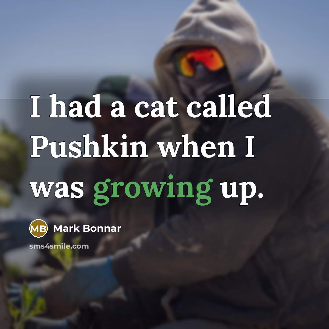 “I had a cat called Pushkin when I was growing up.” quote by Mark Bonnar