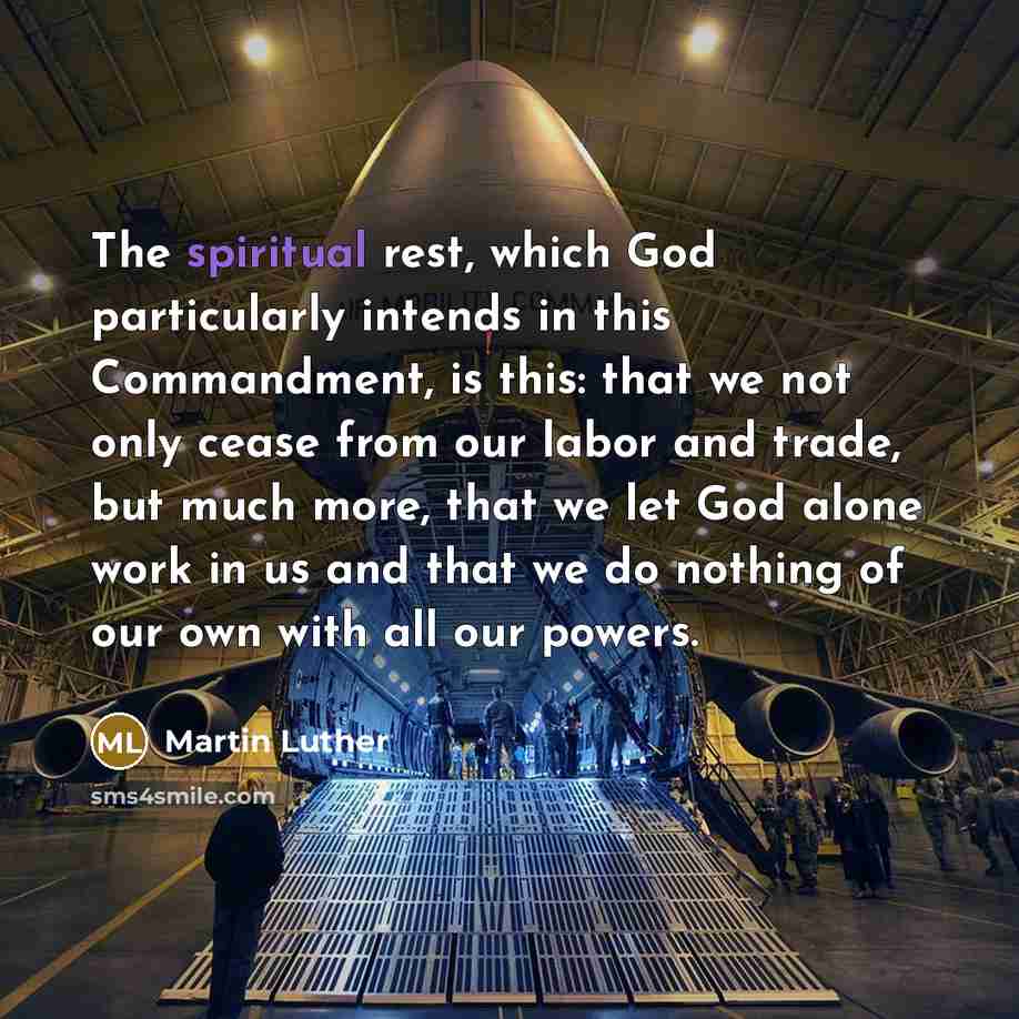 “The spiritual rest, which God particularly intends in this Commandment,…” quote by Martin Luther