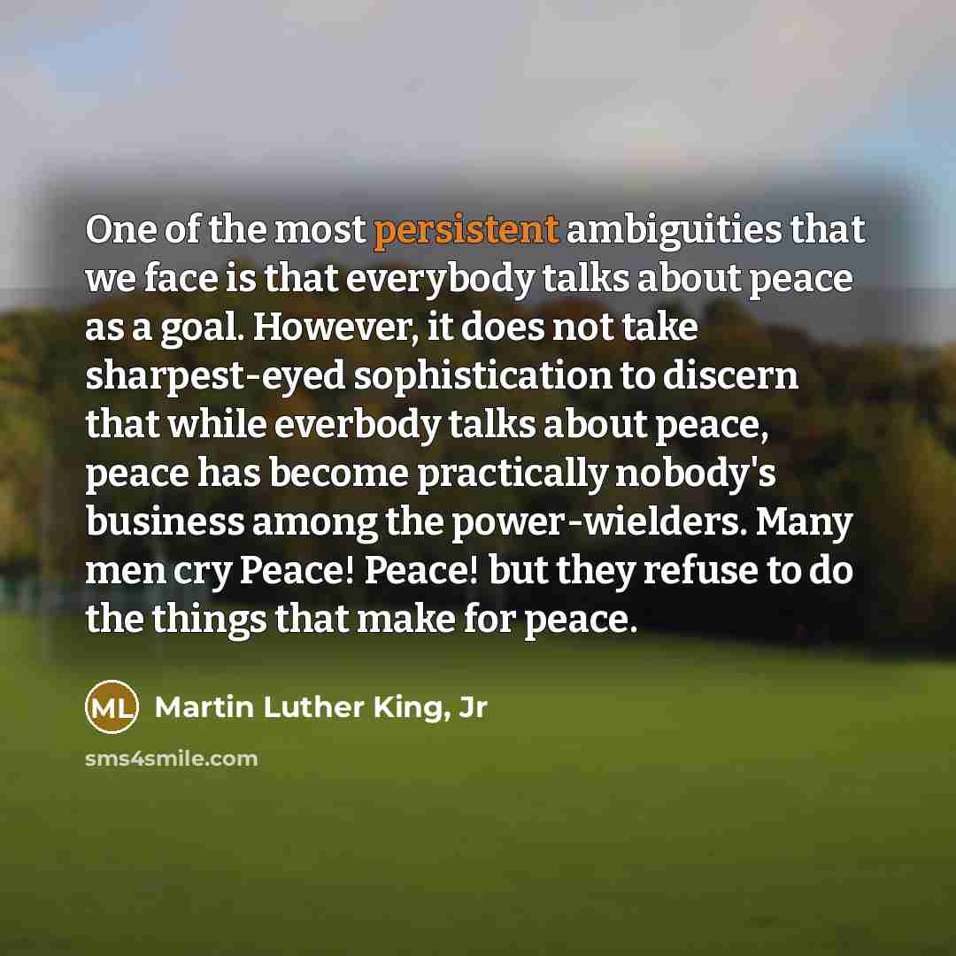 “One of the most persistent ambiguities that we face is…” quote by Martin Luther King, Jr