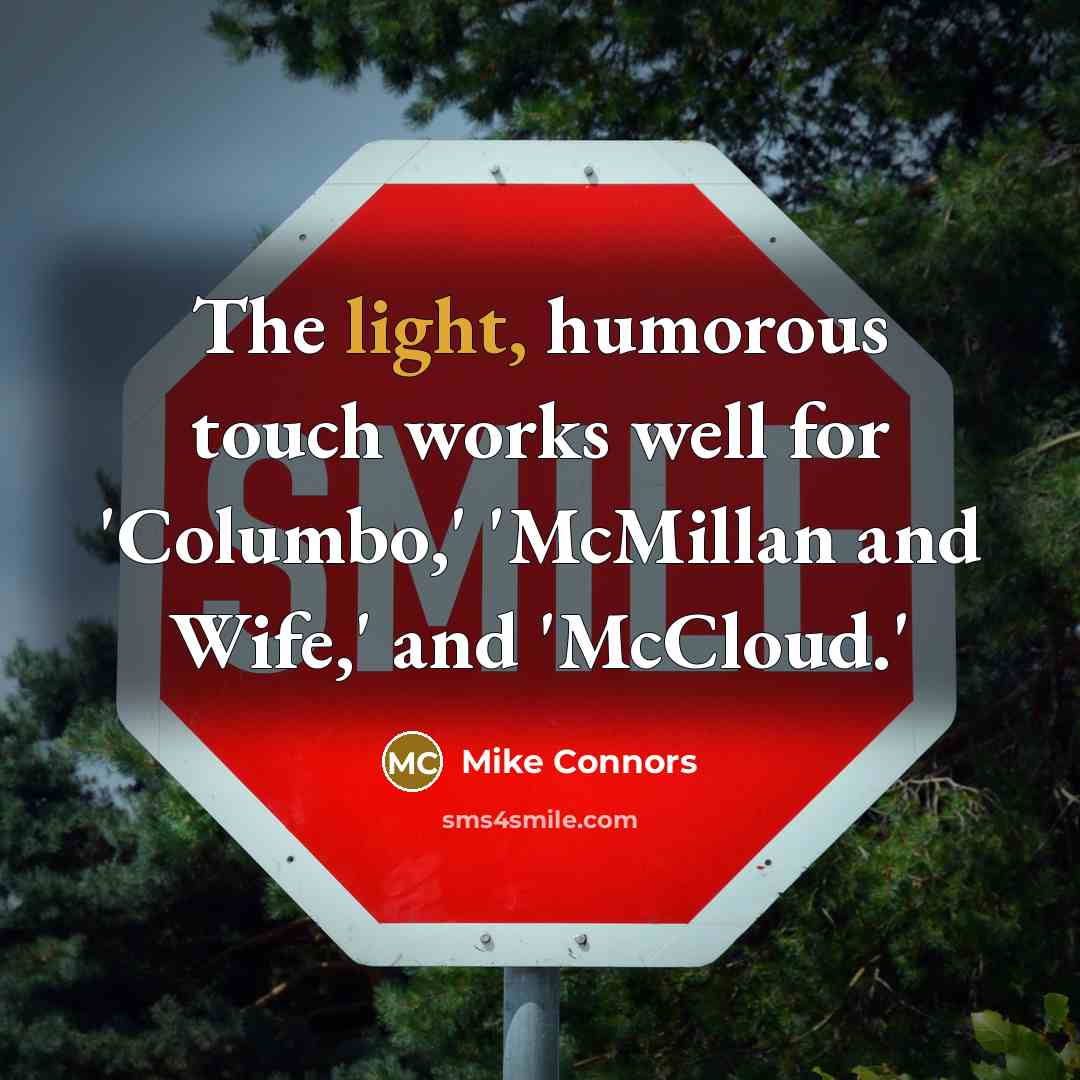 “The light, humorous touch works well for 'Columbo,' 'McMillan and…” quote by Mike Connors