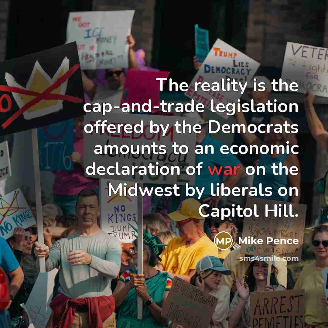 “The reality is the cap-and-trade legislation offered by the Democrats…” quote by Mike Pence