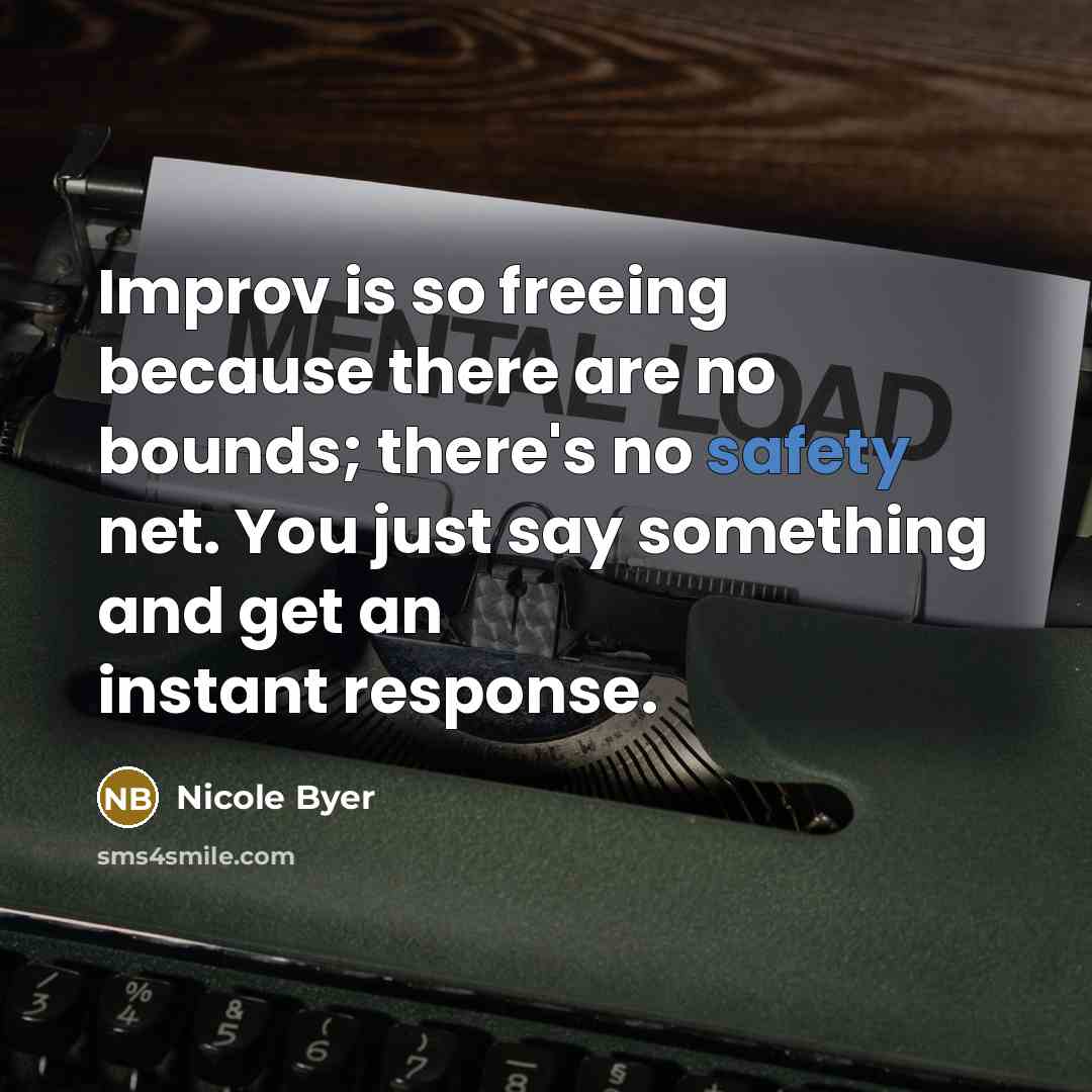 “Improv is so freeing because there are no bounds; there's…” quote by Nicole Byer
