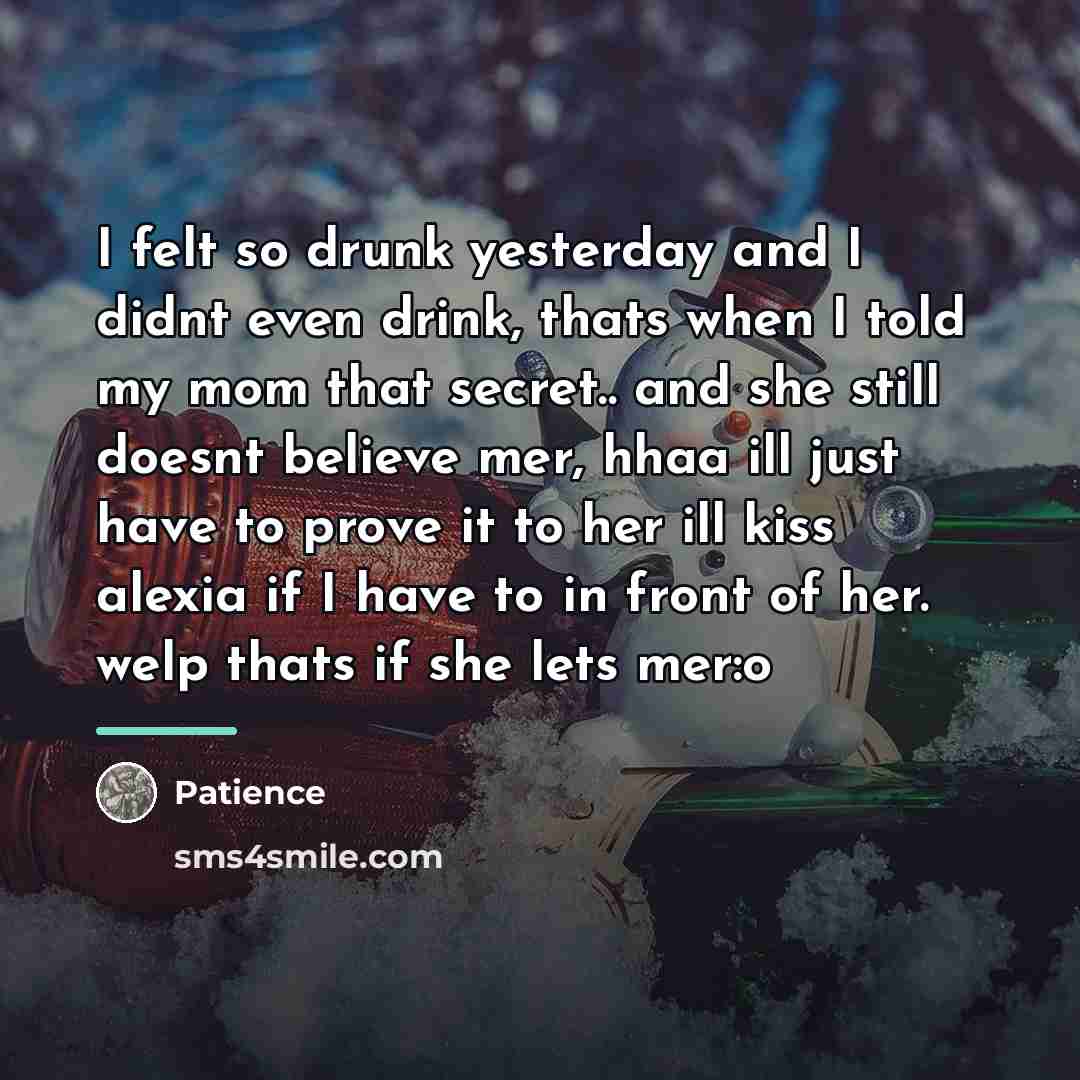 “I felt so drunk yesterday and I didnt even drink,…” quote by Patience