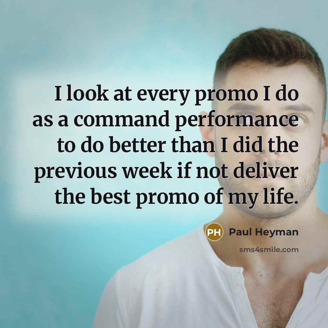 “I look at every promo I do as a command…” quote by Paul Heyman