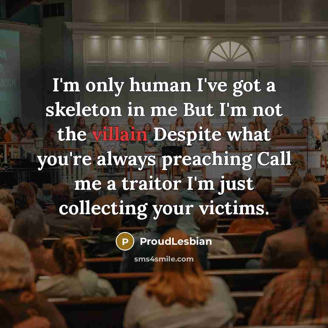 “I'm only human I've got a skeleton in me But…” quote by ProudLesbian