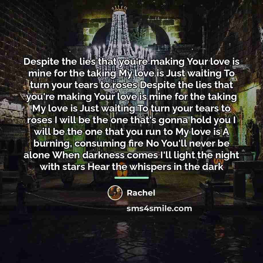 “Despite the lies that you're making Your love is mine…” quote by Rachel
