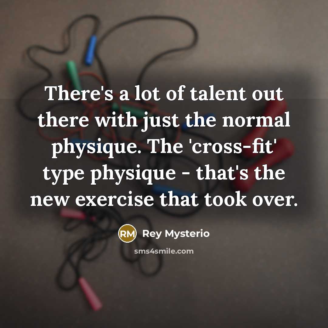 “There's a lot of talent out there with just the…” quote by Rey Mysterio