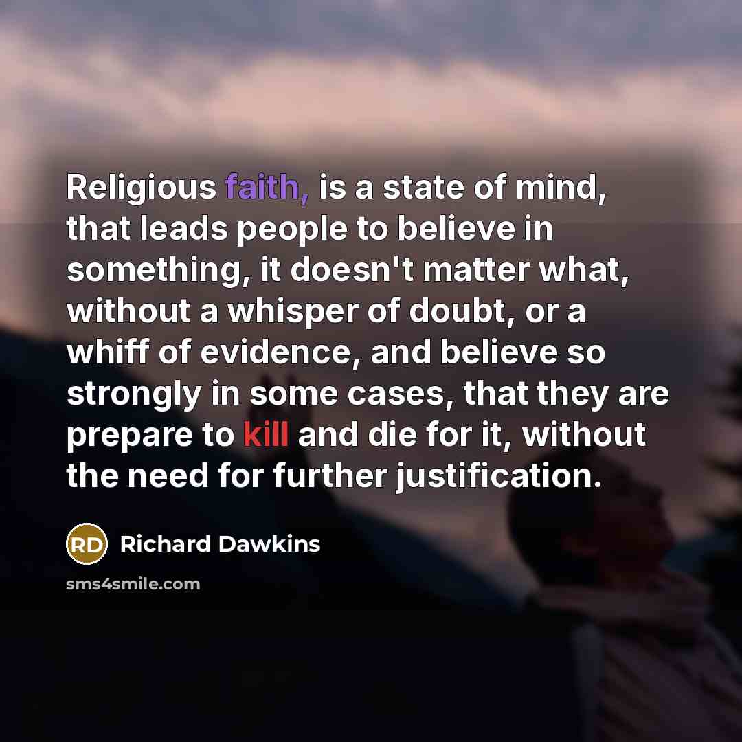 “Religious faith, is a state of mind, that leads people…” quote by Richard Dawkins