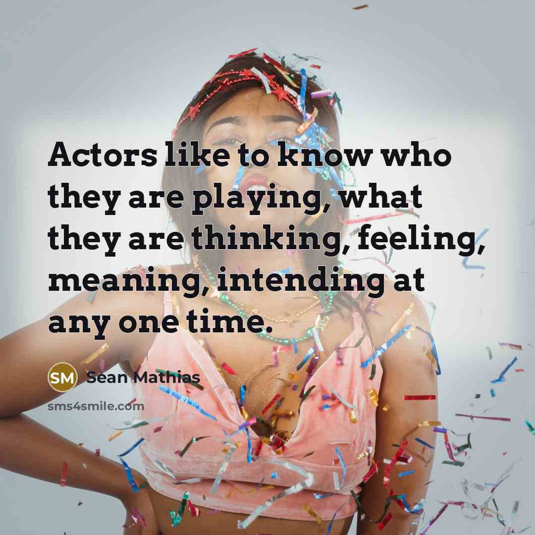 “Actors like to know who they are playing, what they…” quote by Sean Mathias