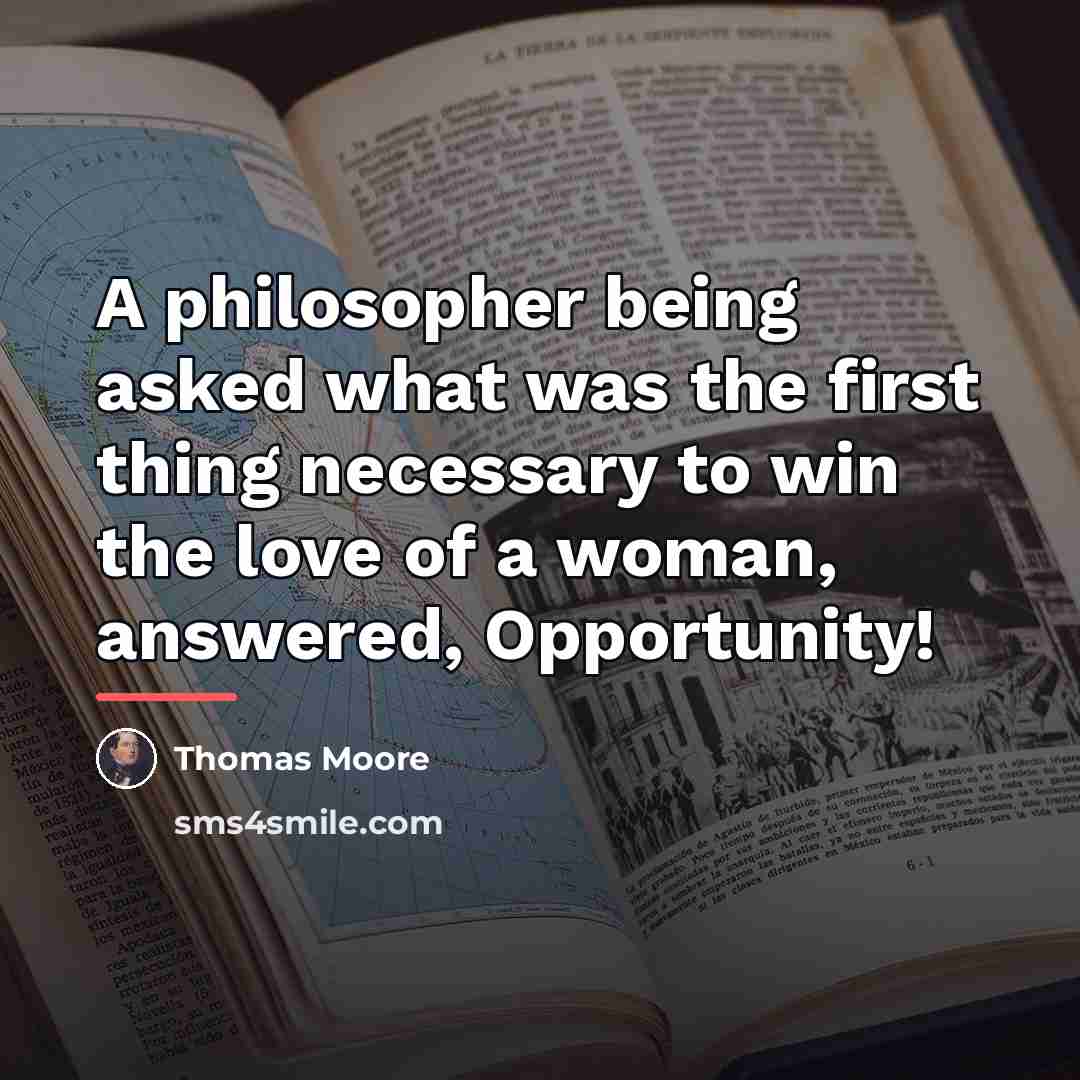 “A philosopher being asked what was the first thing necessary…” quote by Thomas Moore