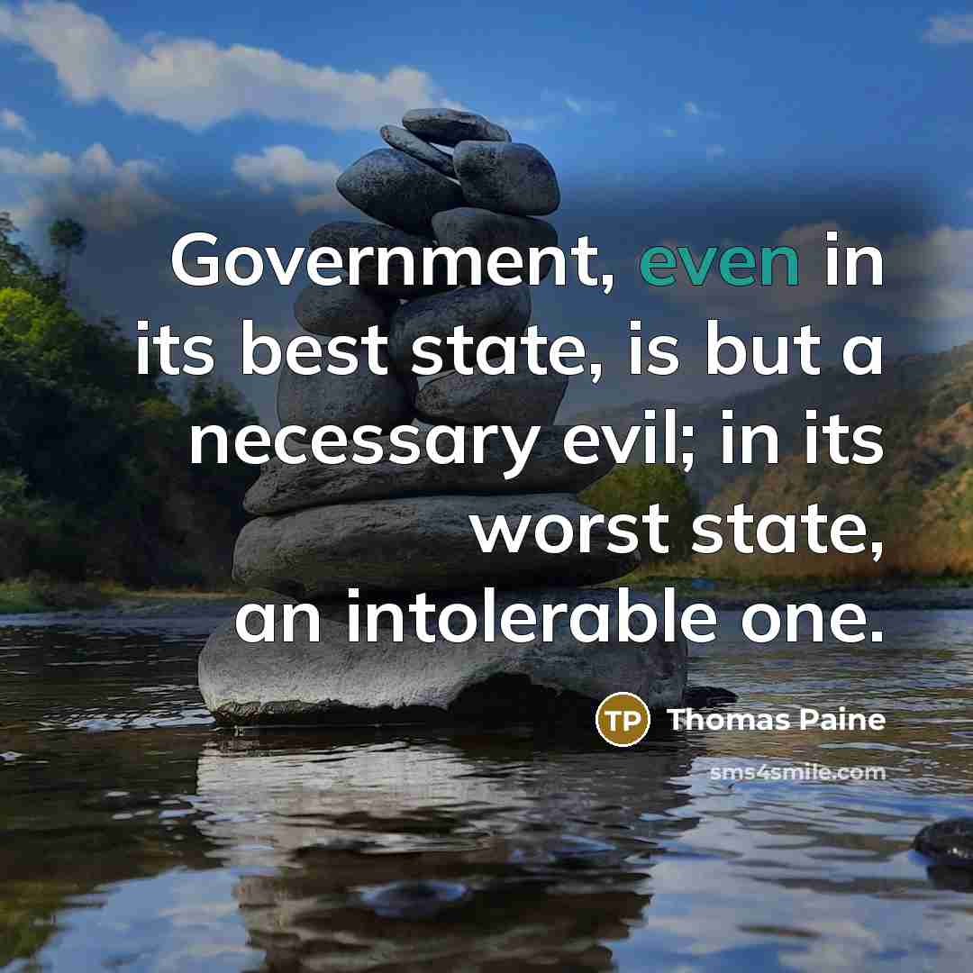 “Government, even in its best state, is but a necessary…” quote by Thomas Paine