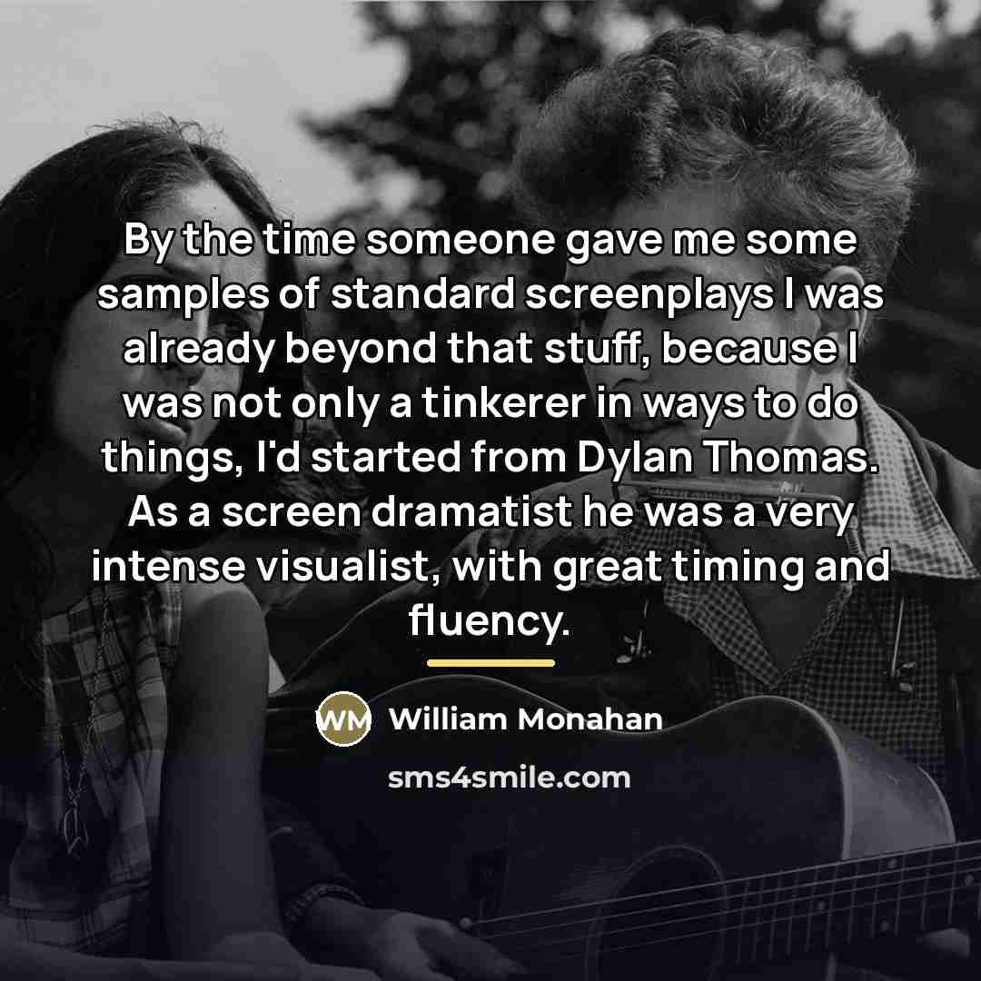 “By the time someone gave me some samples of standard…” quote by William Monahan