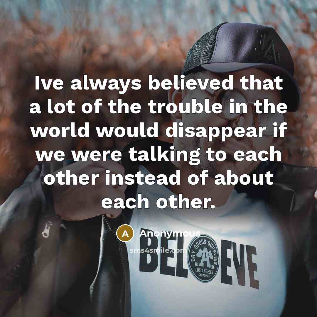 “Ive always believed that a lot of the trouble in…” quote by Anonymous