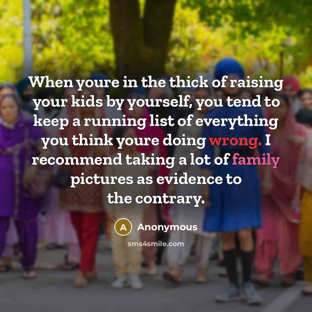 “When youre in the thick of raising your kids by…” quote by Anonymous