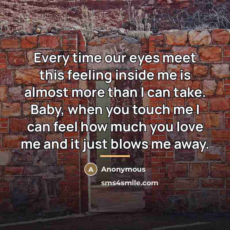 “Every time our eyes meet this feeling inside me is…” quote by Anonymous
